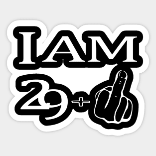 30. Birthday Gift "I Am 29+ Middle Finger" Most Funny 30th Sticker